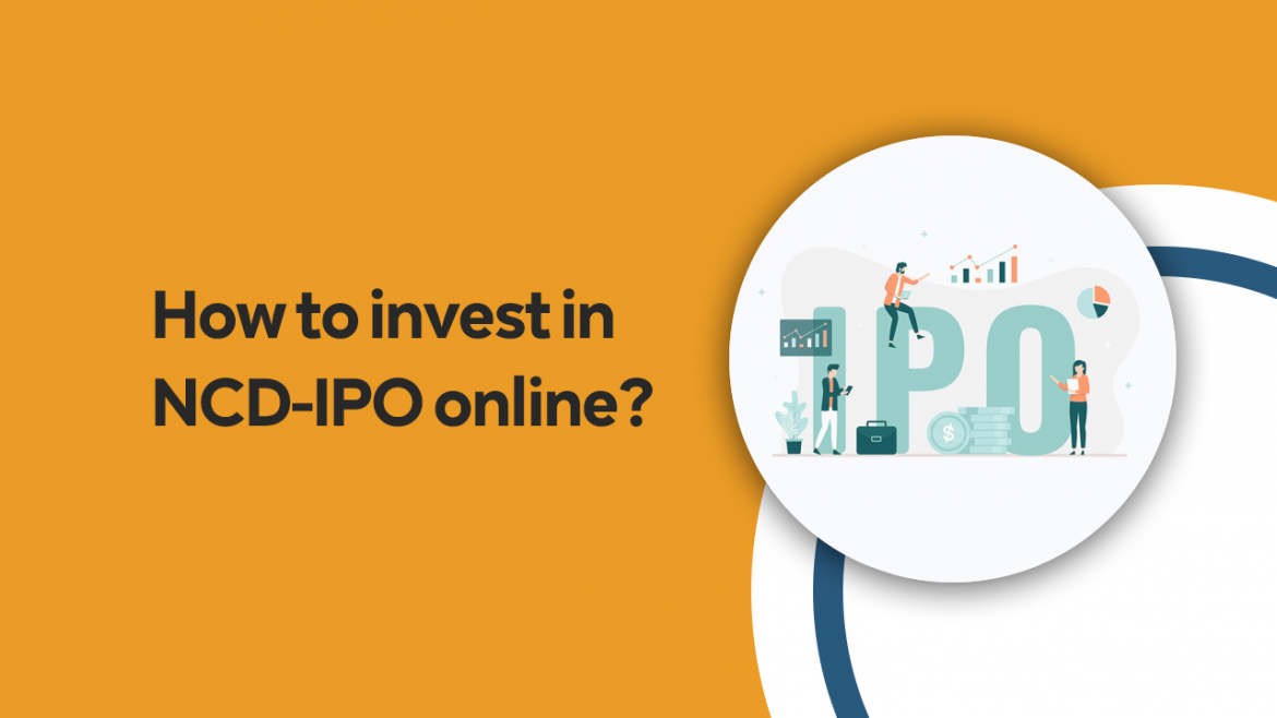 How to invest in NCD-IPO online